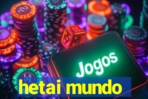 hetai mundo